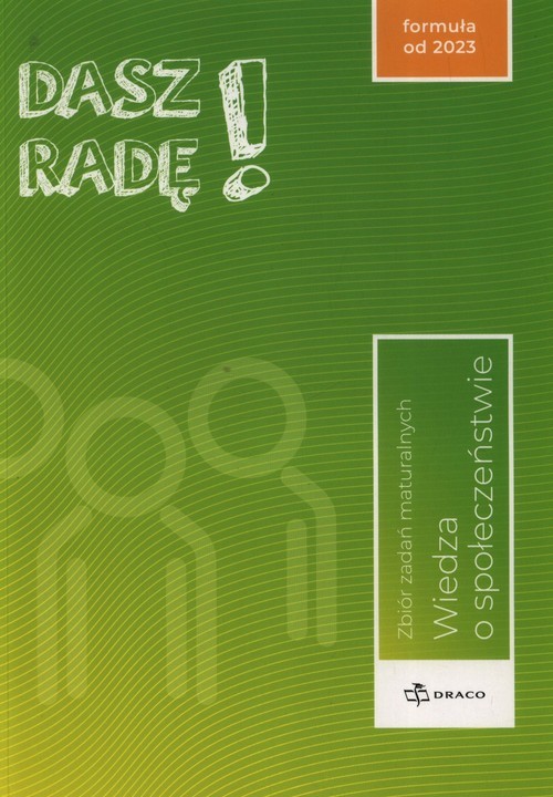 okładka Dasz Radę! Wiedza o społeczeństwie Zbiór zadań maturalnych formuła od 2023 książka