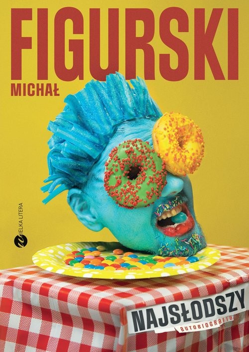 okładka Najsłodszy Autobiografia pisana kciukiem książka | Michał Figurski