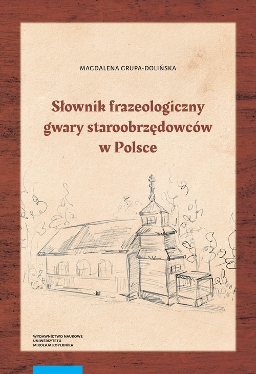 okładka Słownik frazeologiczny gwary staroobrzędowców w Polsce książka
