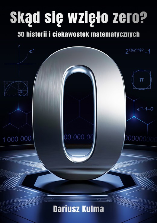okładka Skąd się wzięło zero. 50 historii i ciekawostek matematycznych książka