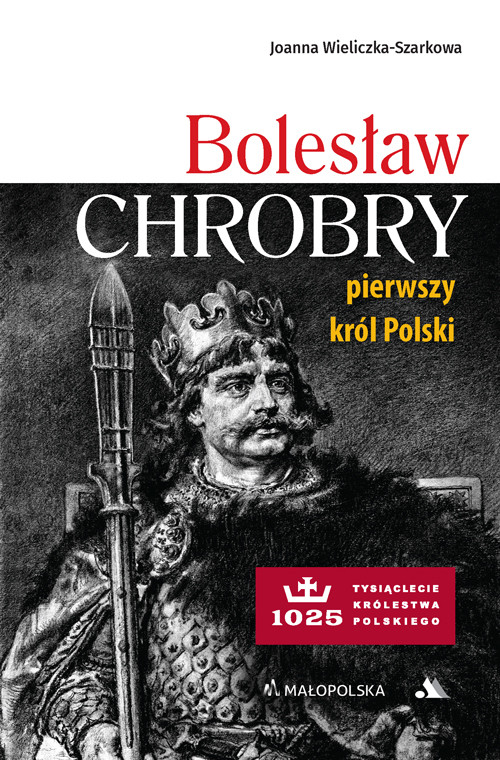 okładka Bolesław Chrobry. Pierwszy król Polski książka
