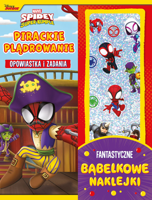 okładka Pirackie plądrowanie. Opowiastka i zadania. Fantastyczne bąbelkowe naklejki. Marvel Spidey i Super-k książka