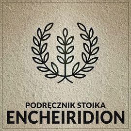 okładka Encheiridion, czyli podręcznik stoika wg Epikteta. Wydanie II audiobook | MP3 | Epictetus