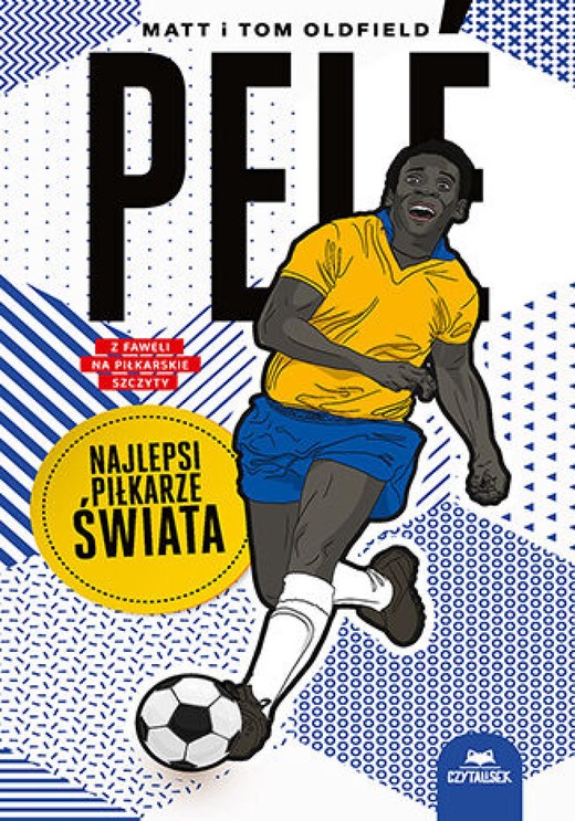 okładka Pelé. Najlepsi piłkarze świata ebook | epub, mobi, pdf | Matt Oldfield, Tom Oldfield