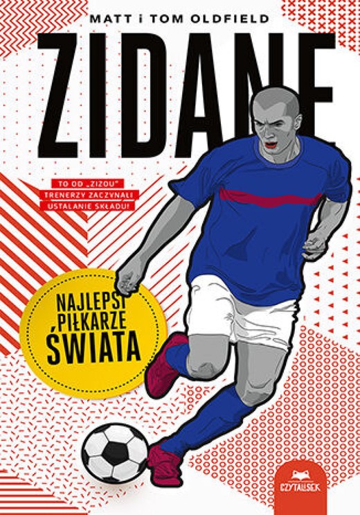 okładka Zidane. Najlepsi piłkarze świata ebook | epub, mobi, pdf | Matt Oldfield, Tom Oldfield