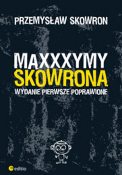 okładka Maxxxymy Skowrona. Wydanie Pierwsze Poprawione ebook | epub, mobi, pdf | Przemysław Skowron