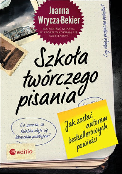 okładka Szkoła twórczego pisania. Jak zostać autorem bestsellerowych powieści ebook | epub, mobi, pdf | Joanna Wrycza-Bekier