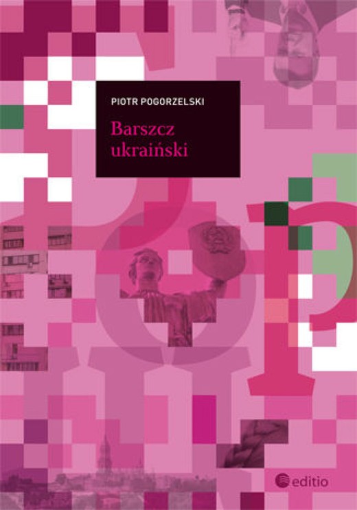 okładka Barszcz ukraiński ebook | epub, mobi, pdf | Piotr Pogorzelski