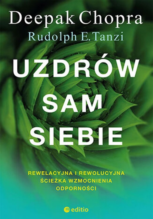 okładka Uzdrów sam siebie. Rewelacyjna i rewolucyjna ścieżka wzmocnienia odporności ebook | epub, mobi, pdf | Deepak Chopra M.D., Rudolph E. Tanzi