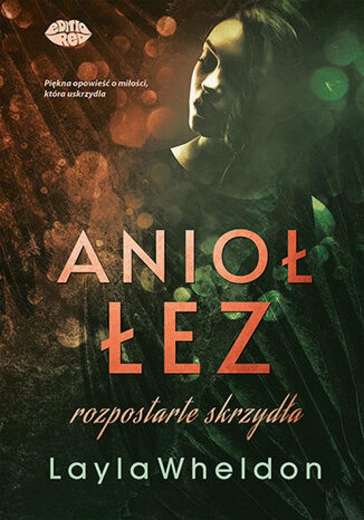 okładka Anioł łez #3. Rozpostarte skrzydła ebook | epub, mobi, pdf | Layla Wheldon