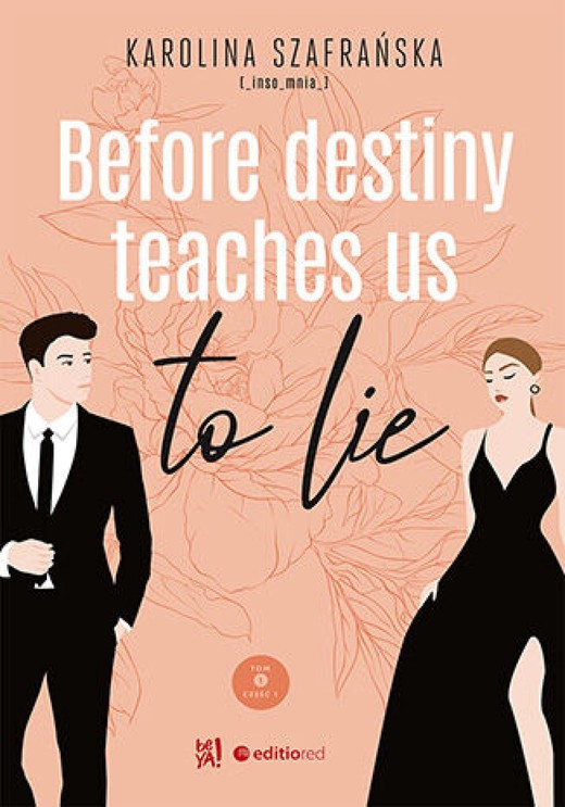 okładka Before destiny teaches us to lie. Tom 1. Część 1 ebook | epub, mobi, pdf | Karolina Szafrańska