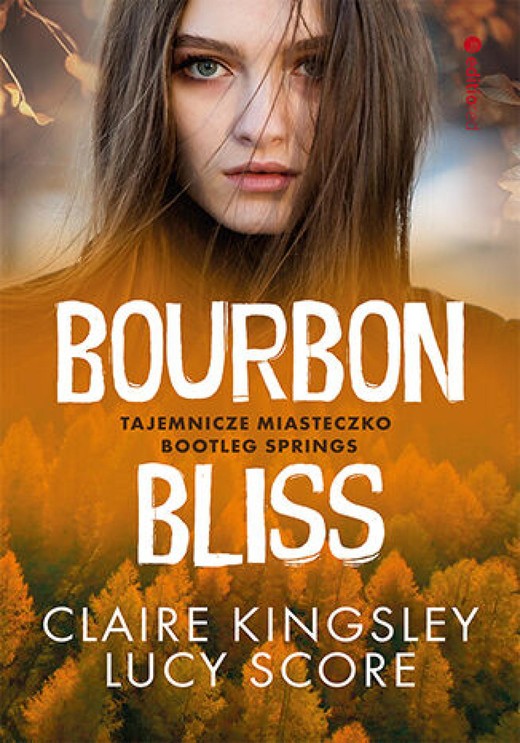 okładka Bourbon Bliss. Tajemnicze miasteczko Bootleg Springs ebook | epub, mobi, pdf | Claire Kingsley, Lucy Score
