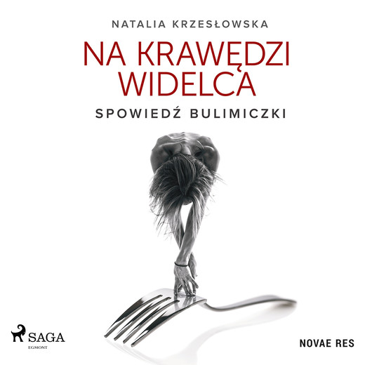 okładka Na krawędzi widelca. Spowiedź bulimiczki audiobook | MP3 | Natalia Krzesłowska