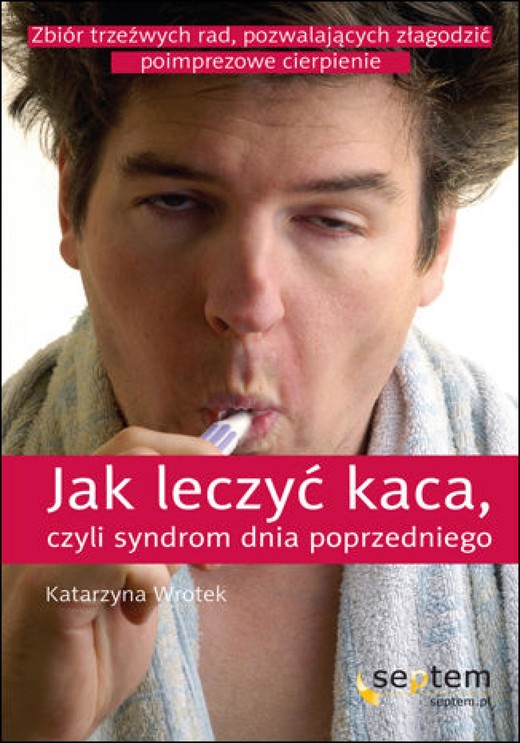 okładka Jak leczyć kaca, czyli syndrom dnia poprzedniego ebook | epub, mobi, pdf | Katarzyna Wrotek