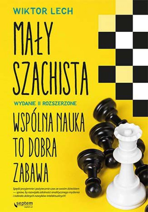 okładka Mały szachista. Wspólna nauka to dobra zabawa. Wydanie II rozszerzone ebook | epub, mobi, pdf | Wiktor Lech
