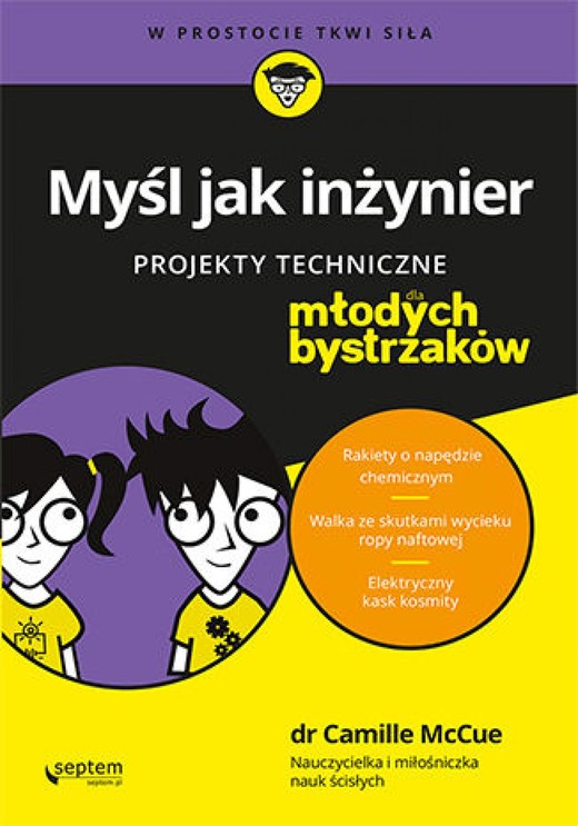 okładka Myśl jak inżynier. Projekty techniczne dla młodych bystrzaków ebook | epub, mobi, pdf | Camille McCue