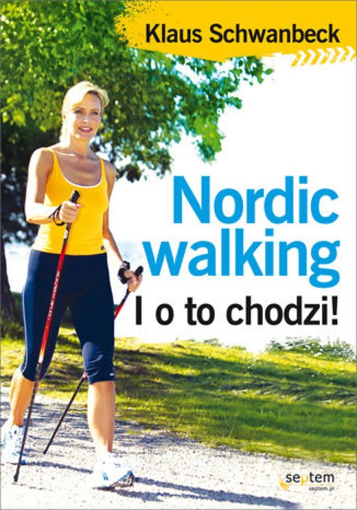 okładka Nordic walking. I o to chodzi! ebook | pdf | Klaus Schwanbeck