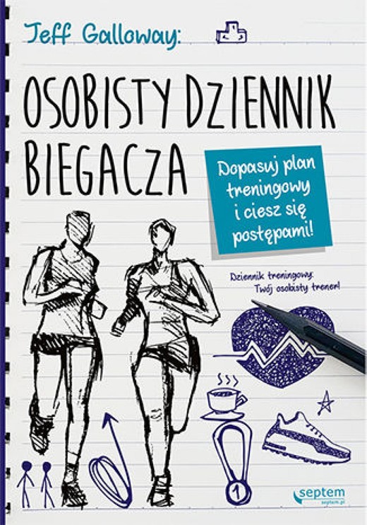 okładka Osobisty dziennik biegacza. Dopasuj plan treningowy i ciesz się postępami! ebook | pdf | Jeff Galloway