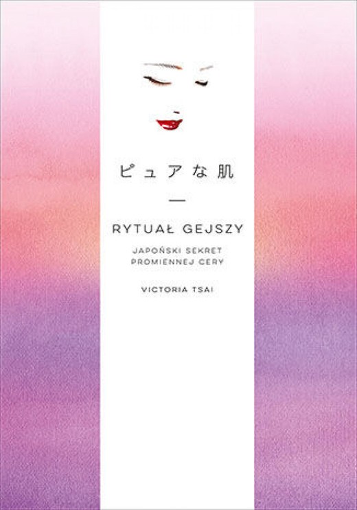 okładka Rytuał gejszy. Japoński sekret promiennej cery ebook | epub, mobi, pdf | Victoria Tsai