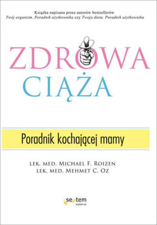 okładka Zdrowa ciąża. Poradnik kochającej mamy ebook | pdf | dr Michael F. Roizen, Mehmet C. Oz