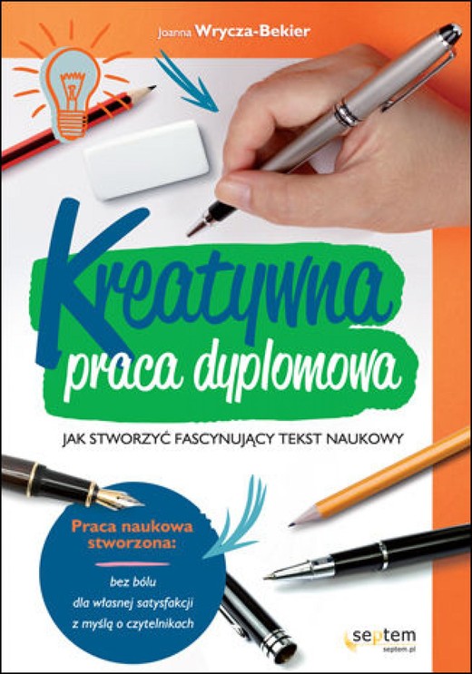 okładka Kreatywna praca dyplomowa. Jak stworzyć fascynujący tekst naukowy ebook | epub, mobi, pdf | Joanna Wrycza-Bekier