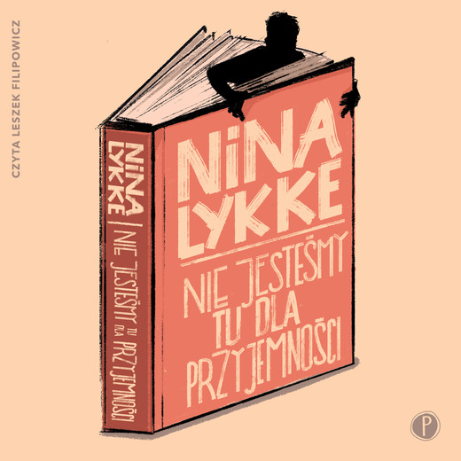 okładka Nie jesteśmy tu dla przyjemności audiobook | MP3 | Nina Lykke