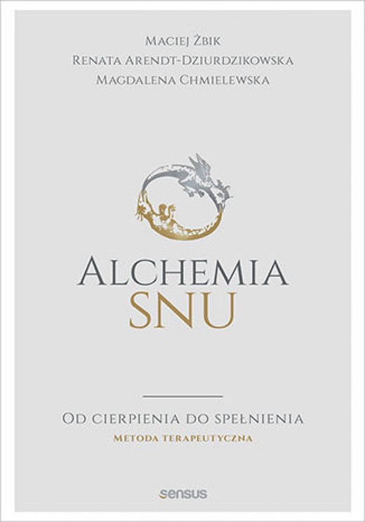 okładka Alchemia snu. Od cierpienia do spełnienia. Metoda terapeutyczna ebook | epub, mobi, pdf | Maciej Żbik, Renata Arendt-Dziurdzikowska, Magdalena Chmielewska