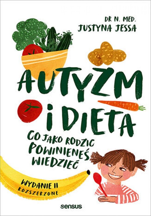 okładka Autyzm i dieta. Co jako rodzic powinieneś wiedzieć. Wydanie II rozszerzone ebook | epub, mobi, pdf | Justyna Jessa