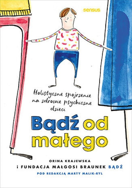 okładka Bądź od małego. Holistyczne spojrzenie na zdrowie psychiczne dzieci ebook | epub, mobi, pdf | Fundacja Małgosi Braunek "Bądź"