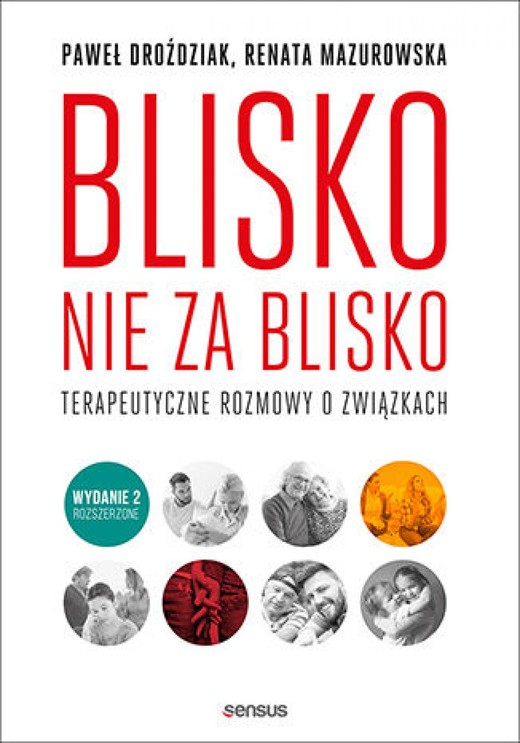 okładka Blisko, nie za blisko. Terapeutyczne rozmowy o związkach. Wydanie II rozszerzone ebook | epub, mobi, pdf | Renata Mazurowska, Paweł ździak