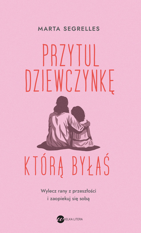 okładka Przytul dziewczynkę, którą byłaś ebook | epub, mobi | Marta Segrelles