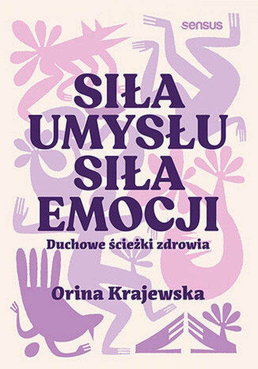 okładka Siła umysłu. Siła emocji. Duchowe ścieżki zdrowia ebook | epub, mobi, pdf | Orina Krajewska