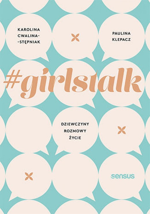 okładka #girlstalk. Dziewczyny, rozmowy, życie ebook | epub, mobi, pdf | Karolina Cwalina-Stępniak, Paulina Klepacz