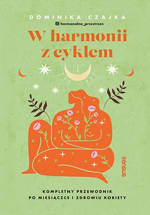 okładka W harmonii z cyklem. Kompletny przewodnik po miesiączce i zdrowiu kobiety ebook | epub, mobi, pdf | Dominika Czajka