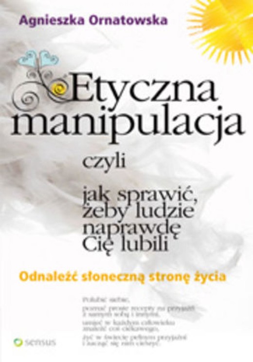 okładka Etyczna manipulacja, czyli jak sprawić, żeby ludzie naprawdę Cię lubili ebook | epub, mobi, pdf | Agnieszka Ornatowska