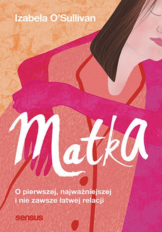 okładka Matka. O pierwszej, najważniejszej i nie zawsze łatwej relacji ebook | epub, mobi, pdf | Izabela O'Sullivan