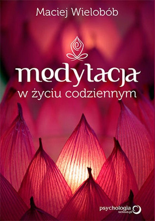 okładka Medytacja w życiu codziennym ebook | epub, mobi, pdf | Maciej Wielobób