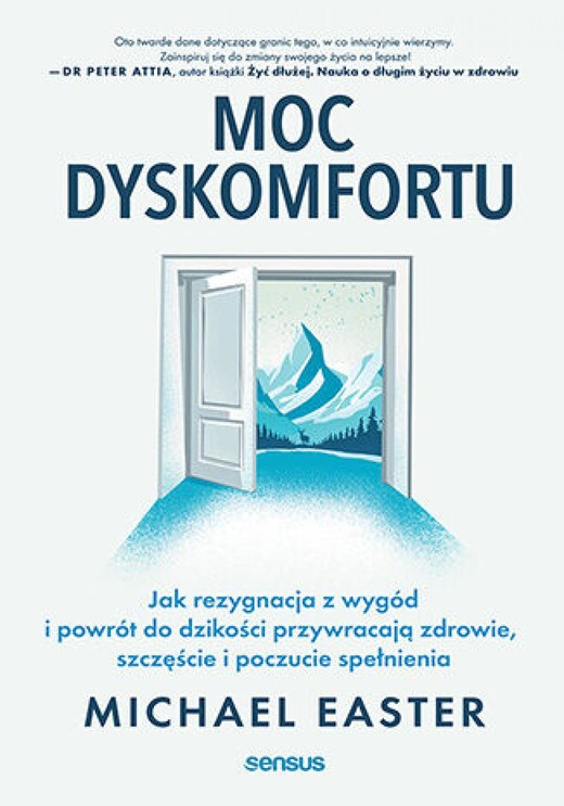 okładka Moc dyskomfortu. Jak rezygnacja z wygód i powrót do dzikości przywracają zdrowie, szczęście i poczucie spełnienia ebook | epub, mobi, pdf | Michael Easter