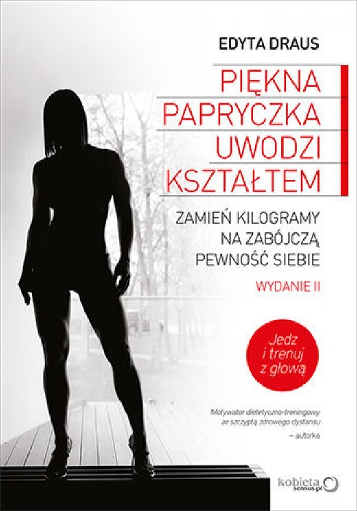 okładka Piękna papryczka uwodzi kształtem. Zamień kilogramy na zabójczą pewność siebie. Wydanie II rozszerzone ebook | pdf | Edyta us