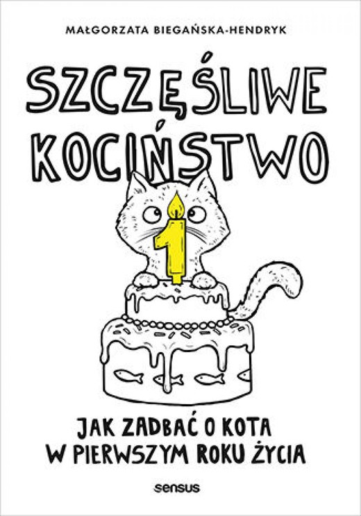 okładka Szczęśliwe kociństwo. Jak zadbać o kota w pierwszym roku życia ebook | epub, mobi, pdf | Małgorzata Biegańska-Hendryk