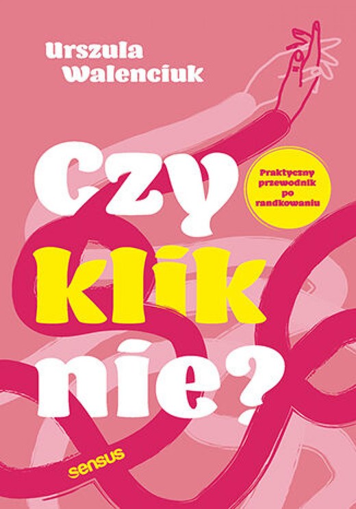 okładka Czy kliknie? Praktyczny przewodnik po randkowaniu ebook | epub, mobi, pdf | Urszula Walenciuk