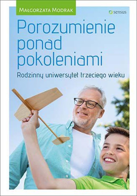 okładka Porozumienie ponad pokoleniami. Rodzinny uniwersytet trzeciego wieku ebook | epub, mobi, pdf | Małgorzata Modrak