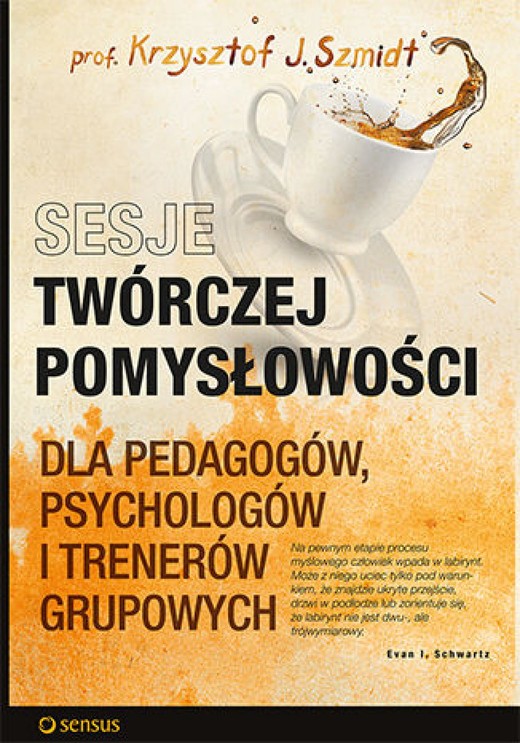 okładka Sesje twórczej pomysłowości dla pedagogów, psychologów i trenerów grupowych ebook | epub, mobi, pdf | Krzysztof J. Szmidt