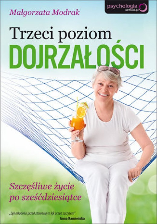 okładka Trzeci poziom dojrzałości. Szczęśliwe życie po sześćdziesiątce ebook | epub, mobi, pdf | Małgorzata Modrak