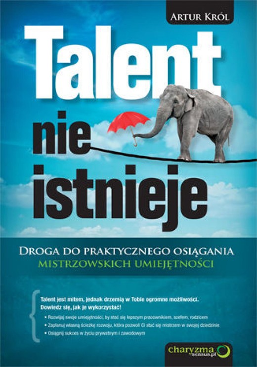 okładka Talent nie istnieje. Droga do praktycznego osiągania mistrzowskich umiejętności ebook | epub, mobi, pdf | Artur Król