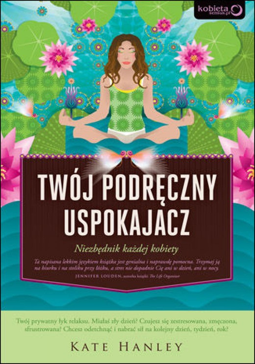 okładka Twój podręczny uspokajacz. Niezbędnik każdej kobiety ebook | epub, mobi, pdf | Kate Hanley