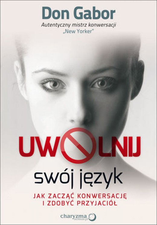 okładka Uwolnij swój język. Jak zacząć konwersację i zdobyć przyjaciół ebook | epub, mobi, pdf | Don Gabor