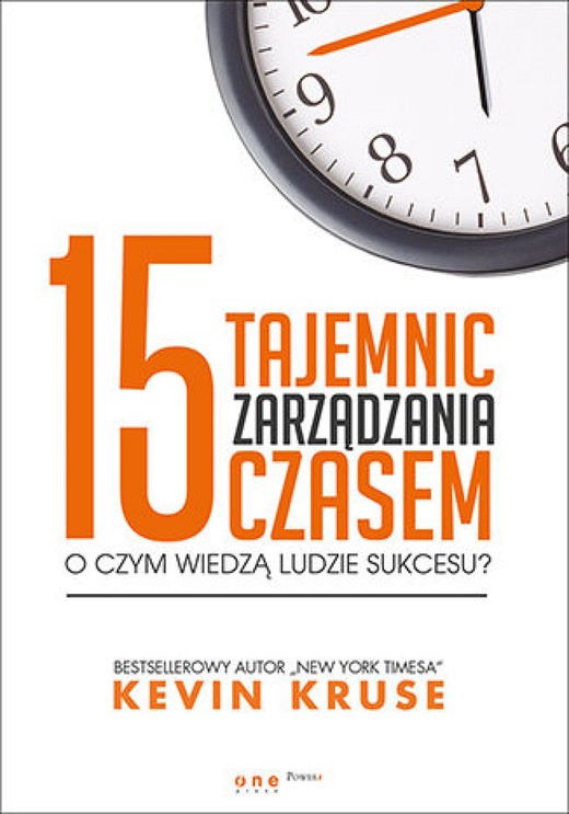 okładka 15 tajemnic zarządzania czasem. O czym wiedzą ludzie sukcesu? ebook | epub, mobi, pdf | Kevin Kruse