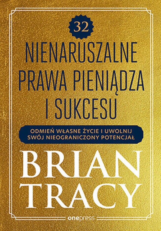 okładka 32 nienaruszalne prawa pieniądza i sukcesu. Odmień własne życie i uwolnij swój nieograniczony potencjał ebook | epub, mobi, pdf | Brian Tracy