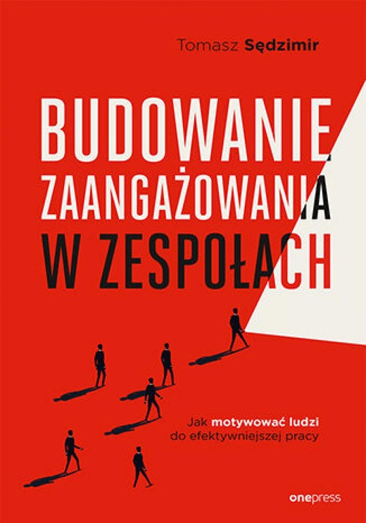 okładka Budowanie zaangażowania w zespołach. Jak motywować ludzi do efektywniejszej pracy ebook | epub, mobi, pdf | Tomasz Sędzimir
